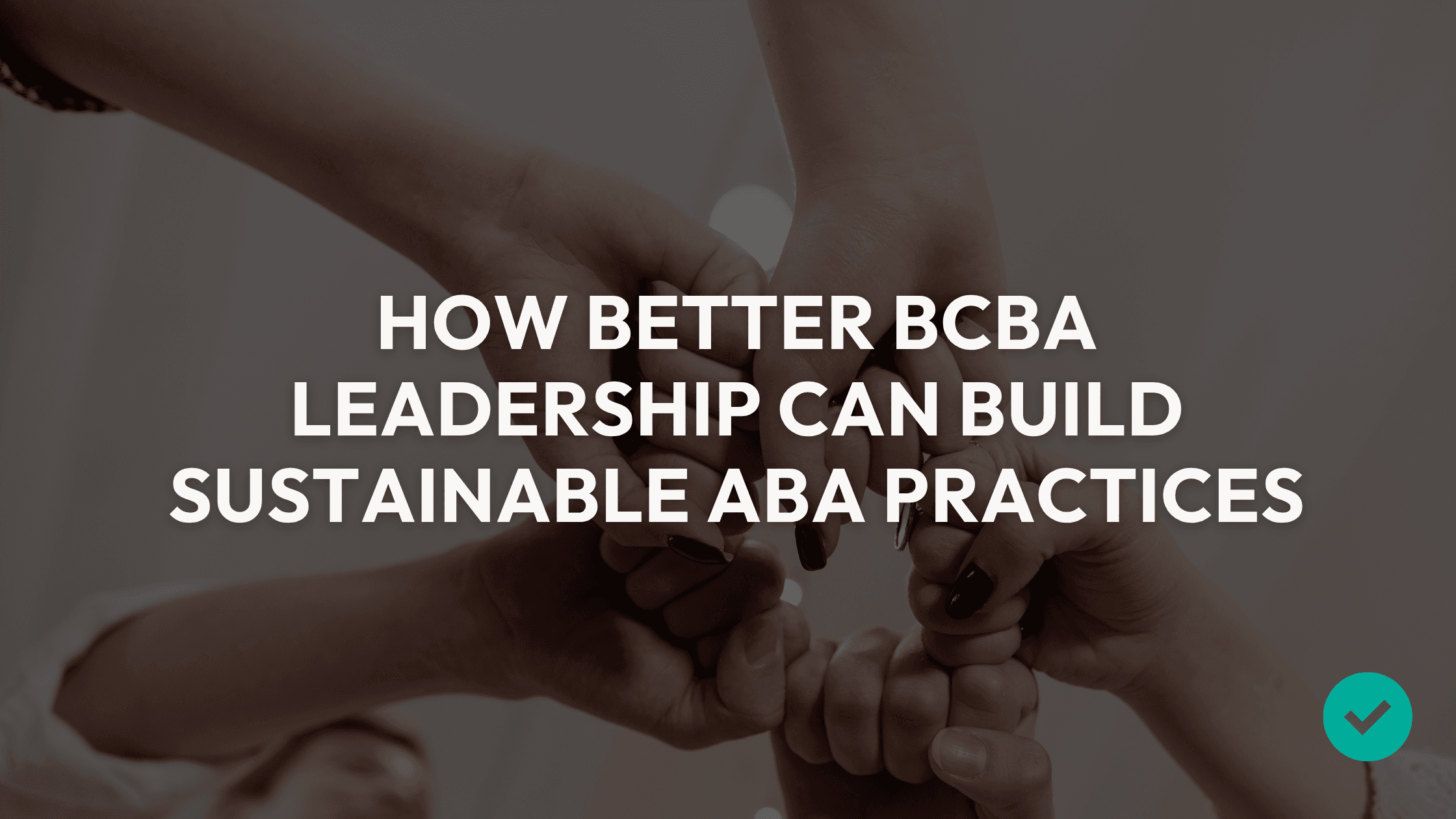 Explore how BCBA leadership, realistic caseloads, delegation, community, and stronger systems can help create more sustainable ABA practices.