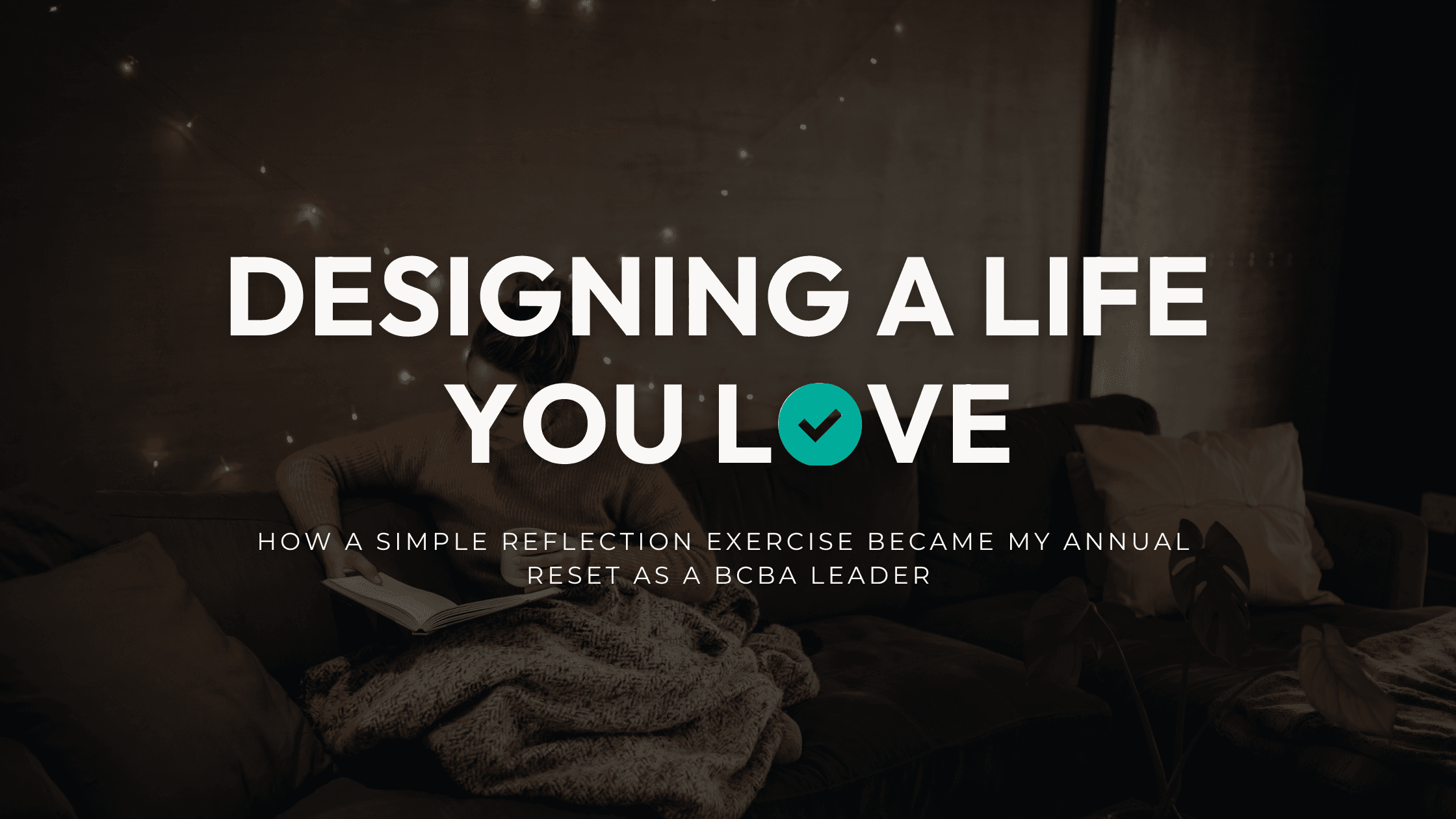 Woman writing in a journal beside the words Designing a life you love