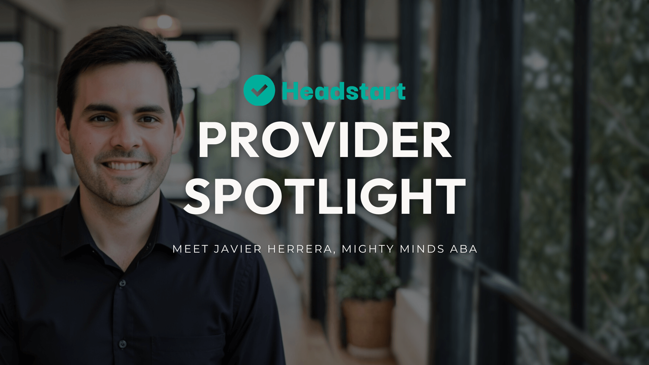 Building Mighty Minds ABA: An Interview with Javier Herrera