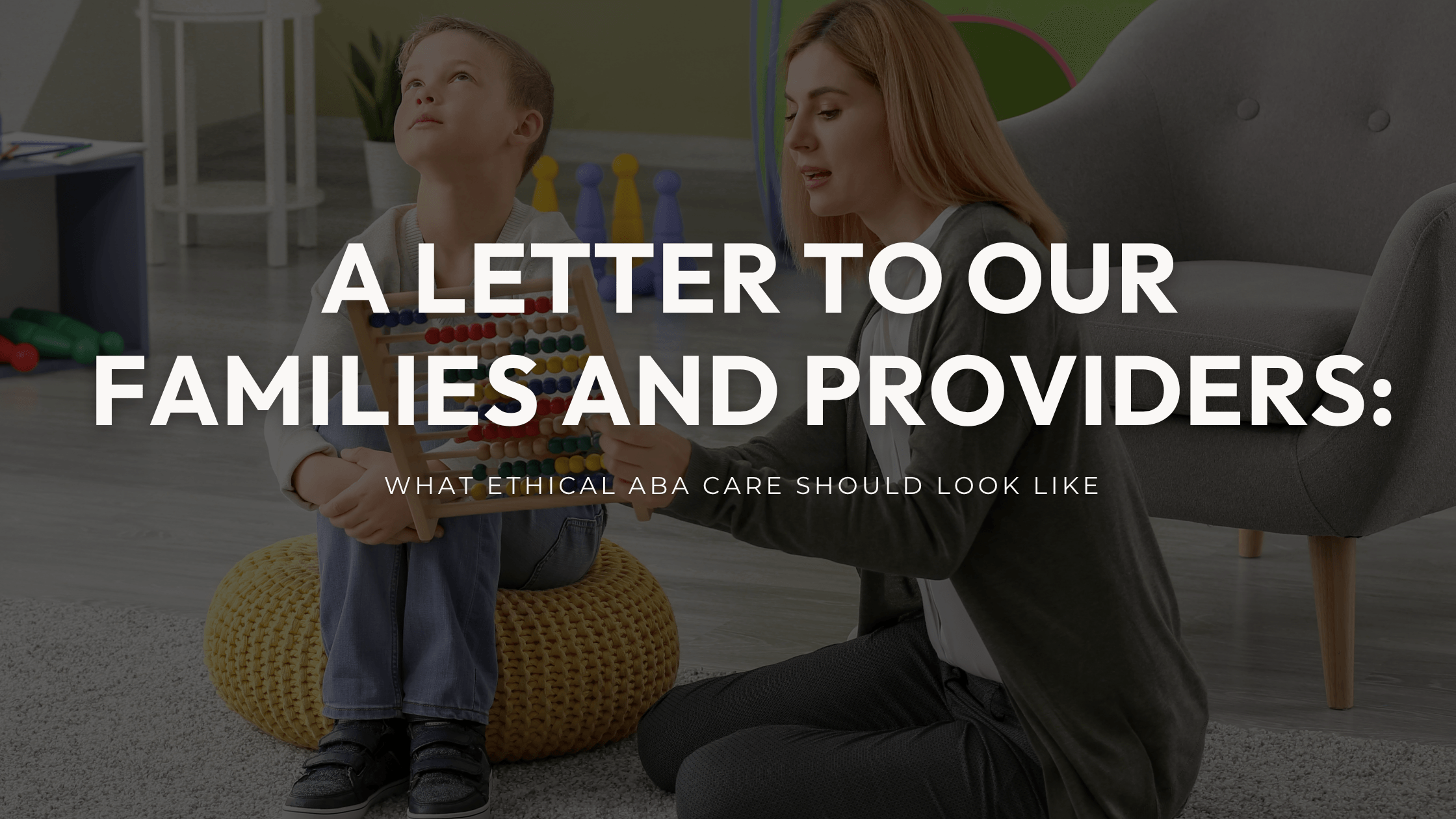 Ethical ABA Care: A Letter to Families and Providers | Headstart Health